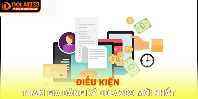 Những điều kiện khi thực hiện đăng ký DOLA789 thành công