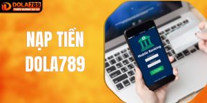 nạp tiền dola789