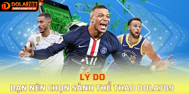 Khám phá những điểm mạnh khi cá cược thể thao tại DOLA789
