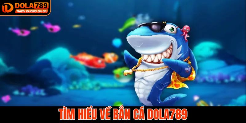 bắn cá DOLA789
